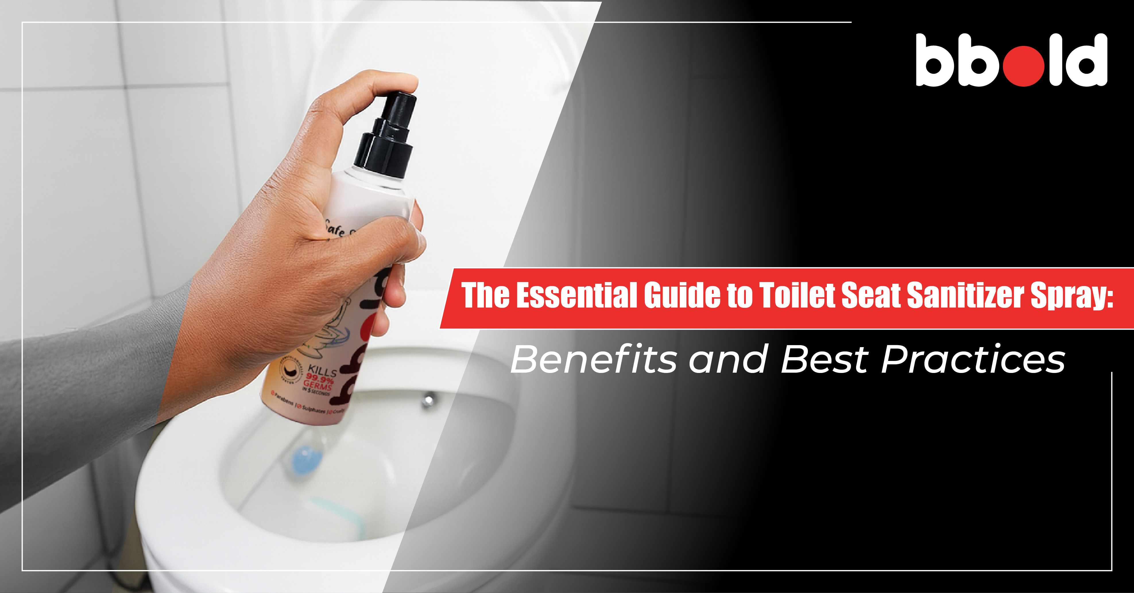 The Essential Guide to Toilet Seat Sanitizer Spray: Benefits and Best Practices
